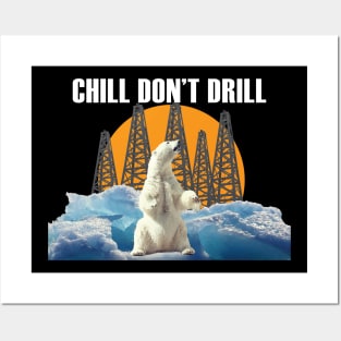 Chill Don't Drill (white text) Posters and Art